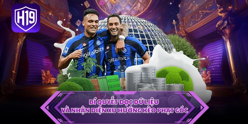 Bí quyết đọc dữ liệu và nhận diện xu hướng kèo phạt góc
