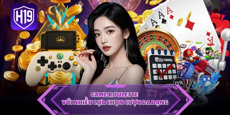 Game Roulette với nhiều lựa chọn cược đa dạng
