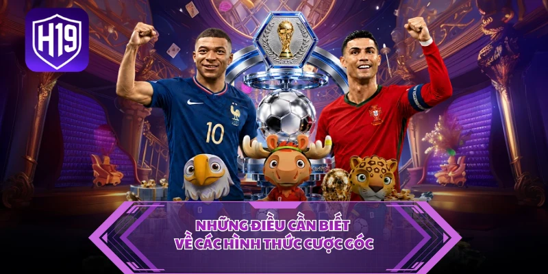 Những điều cần biết về các hình thức cược góc